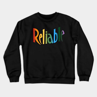 Reliable text in rainbow colour Crewneck Sweatshirt